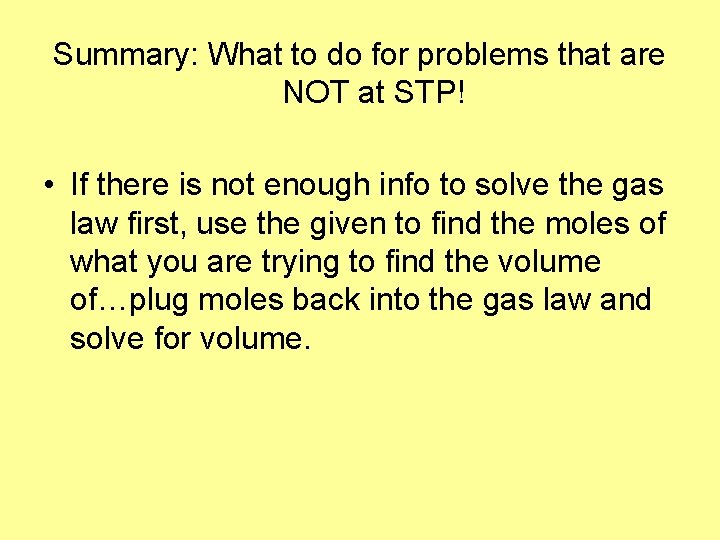 Summary: What to do for problems that are NOT at STP! • If there
