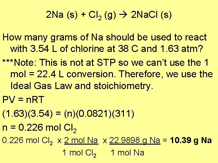 2 Na (s) + Cl 2 (g) 2 Na. Cl (s) How many grams