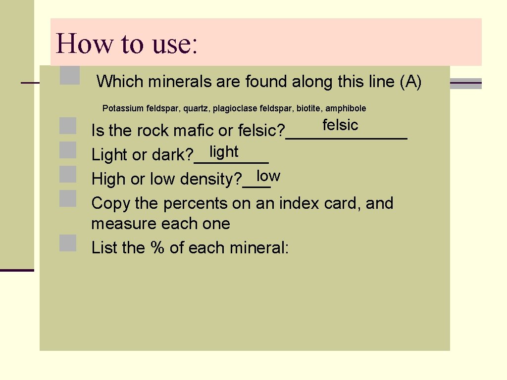 How to use: n n n Which minerals are found along this line (A) How to use: n n n Which minerals are found along this line (A)