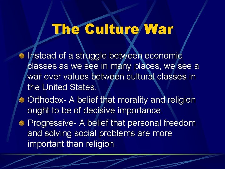 The Culture War Instead of a struggle between economic classes as we see in