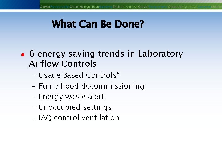 What Can Be Done? ® 6 energy saving trends in Laboratory Airflow Controls - What Can Be Done? ® 6 energy saving trends in Laboratory Airflow Controls -