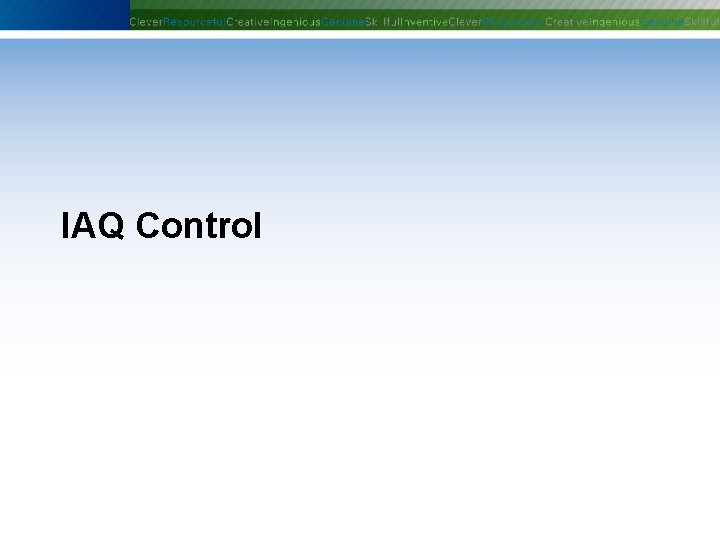 IAQ Control Phoenix Controls Corporation—Proprietary and Confidential IAQ Control Phoenix Controls Corporation—Proprietary and Confidential
