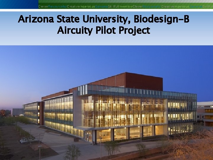 Arizona State University, Biodesign-B Aircuity Pilot Project Phoenix Controls Corporation—Proprietary and Confidential Arizona State University, Biodesign-B Aircuity Pilot Project Phoenix Controls Corporation—Proprietary and Confidential