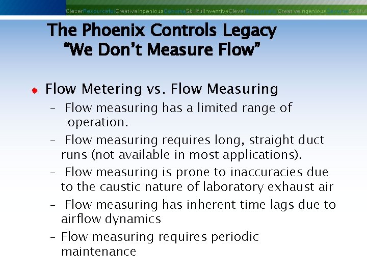 The Phoenix Controls Legacy “We Don’t Measure Flow” ® Flow Metering vs. Flow Measuring The Phoenix Controls Legacy “We Don’t Measure Flow” ® Flow Metering vs. Flow Measuring