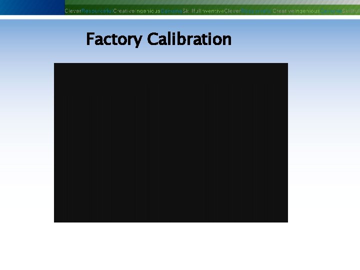 Factory Calibration Phoenix Controls Corporation—Proprietary and Confidential Factory Calibration Phoenix Controls Corporation—Proprietary and Confidential