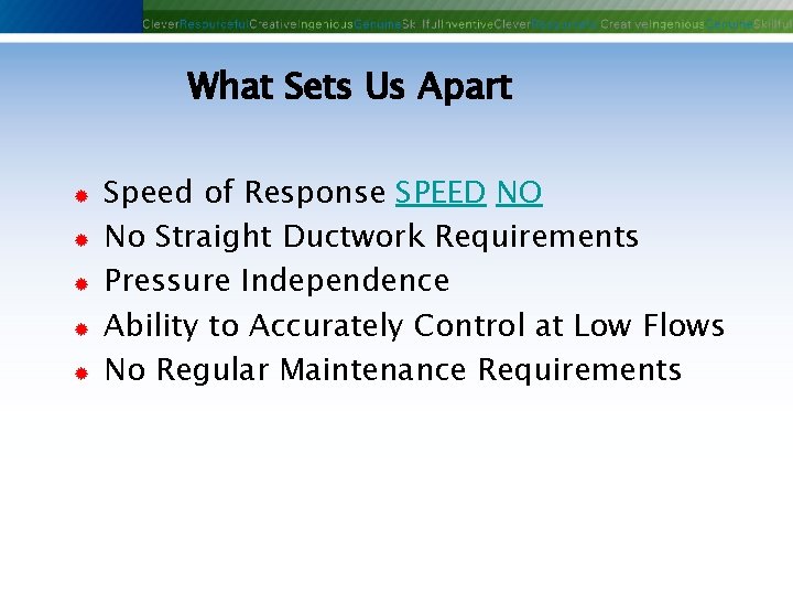 What Sets Us Apart ® ® ® Speed of Response SPEED NO No Straight What Sets Us Apart ® ® ® Speed of Response SPEED NO No Straight
