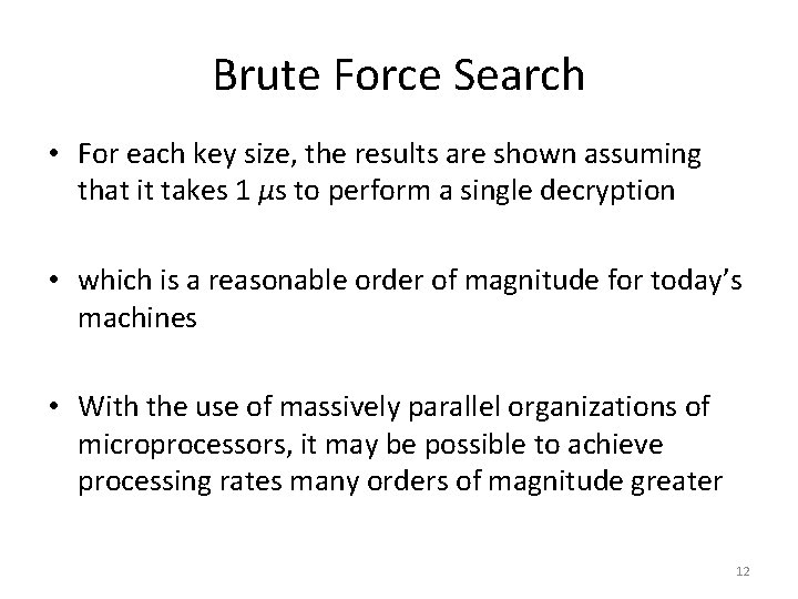 Brute Force Search • For each key size, the results are shown assuming that Brute Force Search • For each key size, the results are shown assuming that