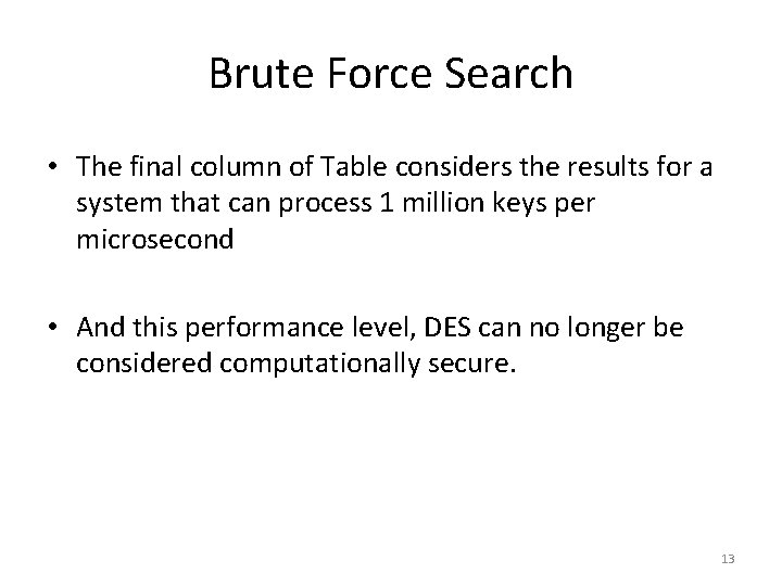 Brute Force Search • The final column of Table considers the results for a Brute Force Search • The final column of Table considers the results for a