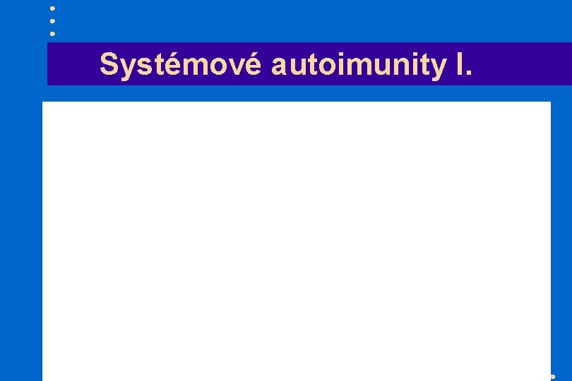 Systémové autoimunity I. 