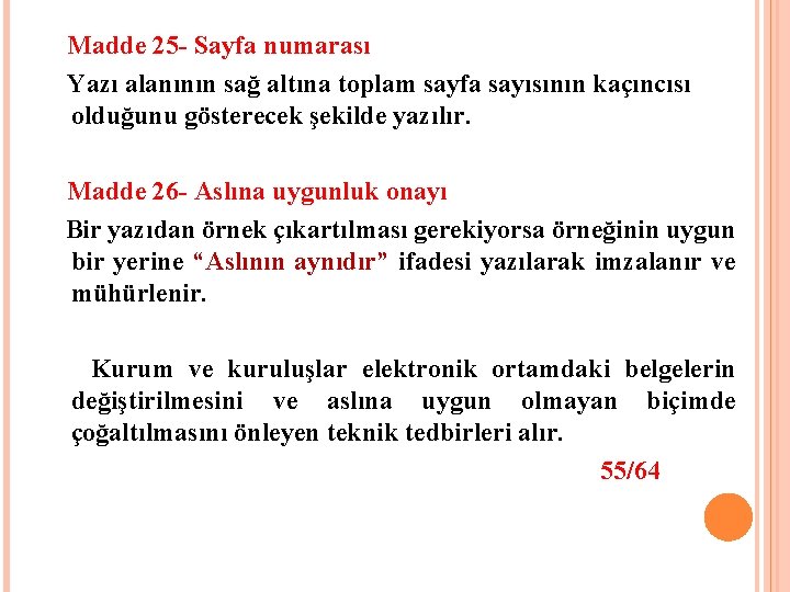  Madde 25 - Sayfa numarası Yazı alanının sağ altına toplam sayfa sayısının kaçıncısı