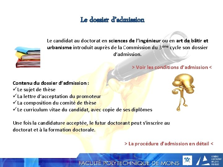 Le dossier d’admission Le candidat au doctorat en sciences de l’ingénieur ou en art