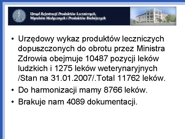  • Urzędowy wykaz produktów leczniczych dopuszczonych do obrotu przez Ministra Zdrowia obejmuje 10487