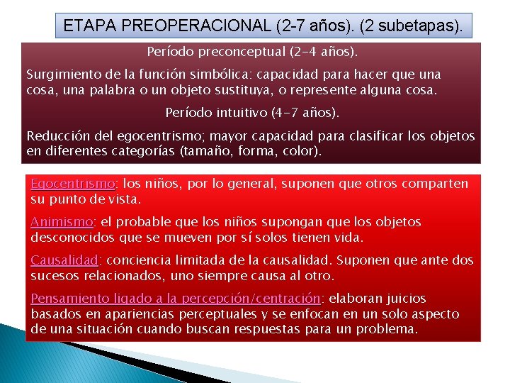 ETAPA PREOPERACIONAL (2 -7 años). (2 subetapas). Período preconceptual (2 -4 años). Surgimiento de