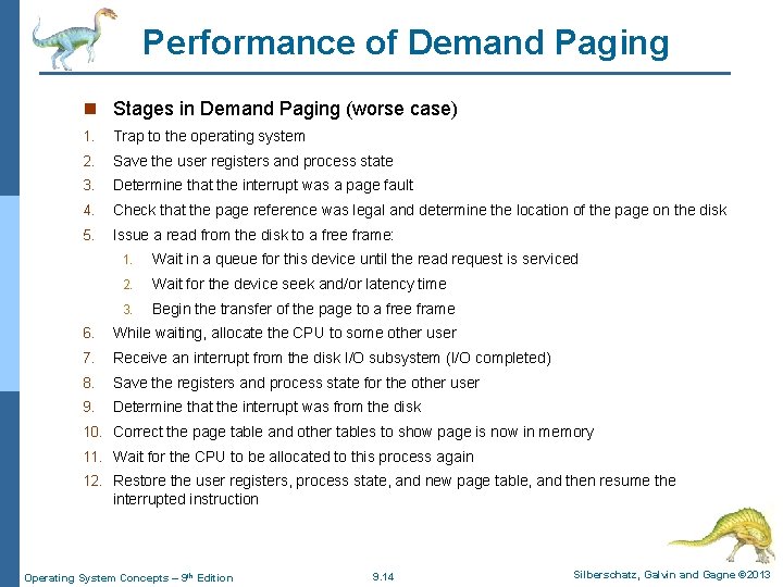 Performance of Demand Paging n Stages in Demand Paging (worse case) 1. Trap to