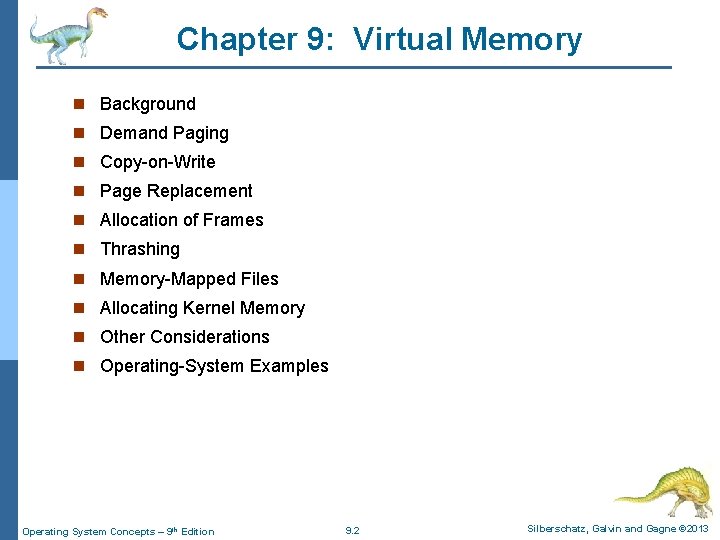 Chapter 9: Virtual Memory n Background n Demand Paging n Copy-on-Write n Page Replacement