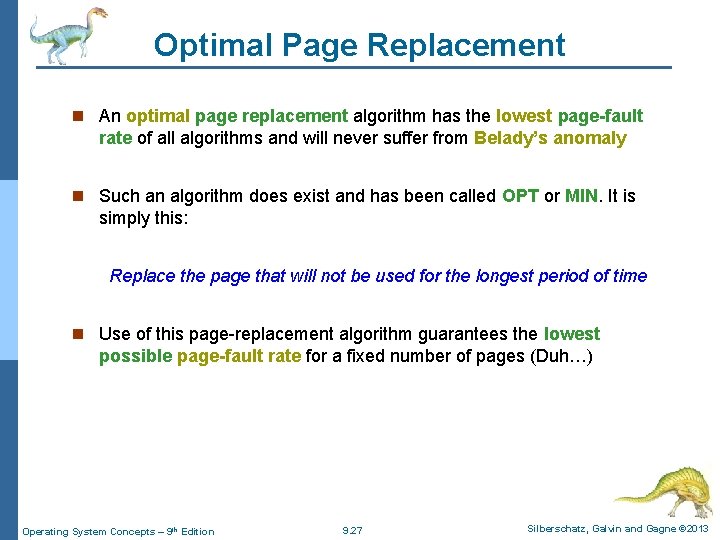 Optimal Page Replacement n An optimal page replacement algorithm has the lowest page-fault rate