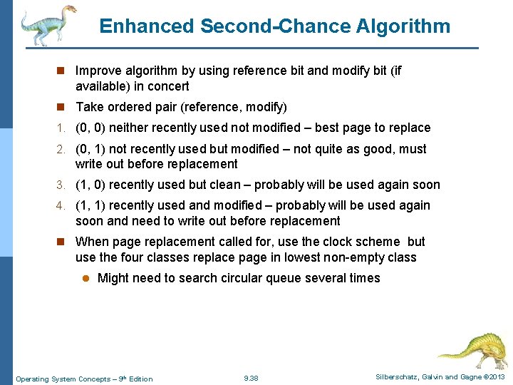 Enhanced Second-Chance Algorithm n Improve algorithm by using reference bit and modify bit (if