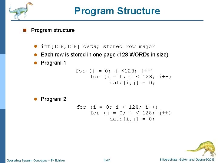 Program Structure n Program structure l int[128, 128] data; stored row major Each row