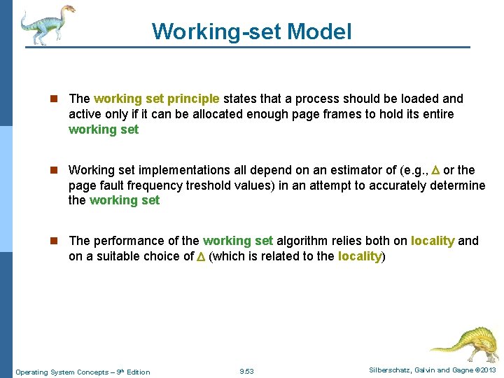 Working-set Model n The working set principle states that a process should be loaded