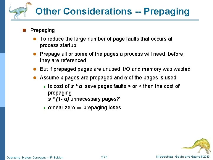 Other Considerations -- Prepaging n Prepaging l To reduce the large number of page