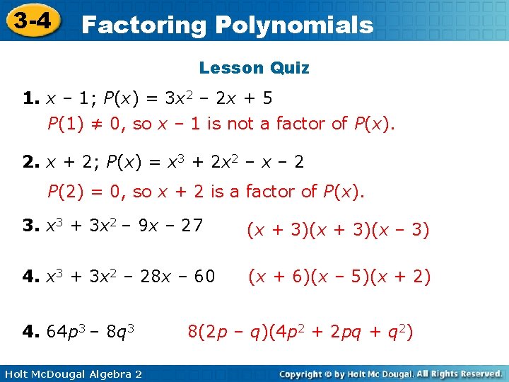 3 -4 Factoring Polynomials Lesson Quiz 1. x – 1; P(x) = 3 x