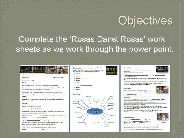 Objectives Complete the ‘Rosas Danst Rosas’ work sheets as we work through the power