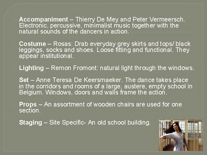 � Accompaniment – Thierry De Mey and Peter Vermeersch. Electronic, percussive, minimalist music together