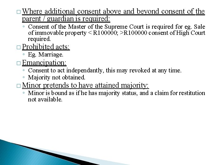 � Where additional consent above and beyond consent of the parent / guardian is