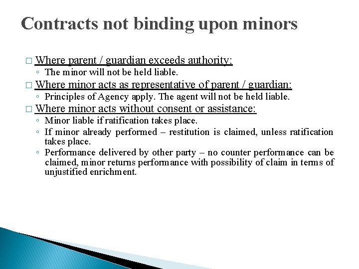 Contracts not binding upon minors � Where parent / guardian exceeds authority: � Where