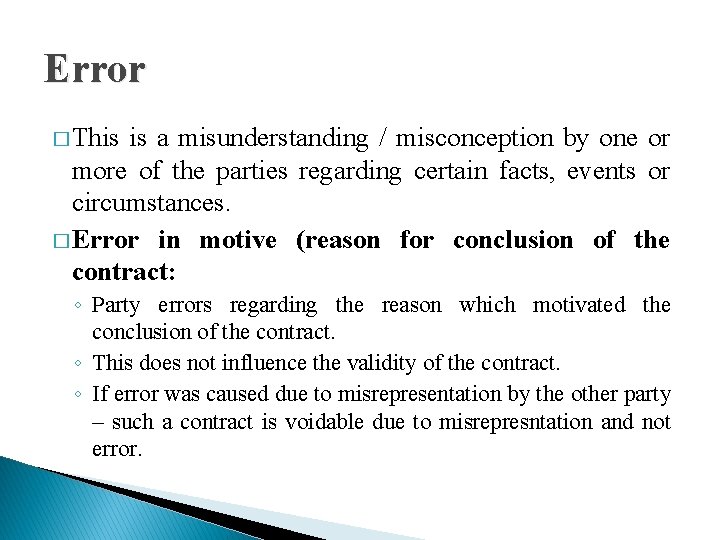 Error � This is a misunderstanding / misconception by one or more of the