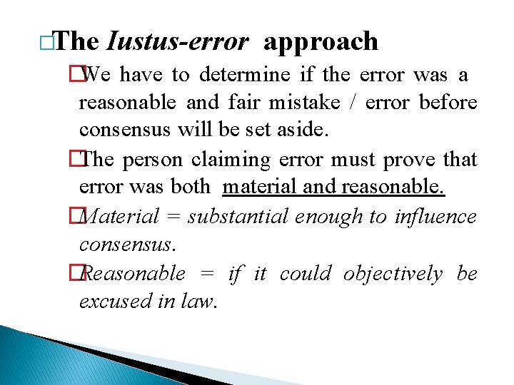 �The Iustus-error approach �We have to determine if the error was a reasonable and