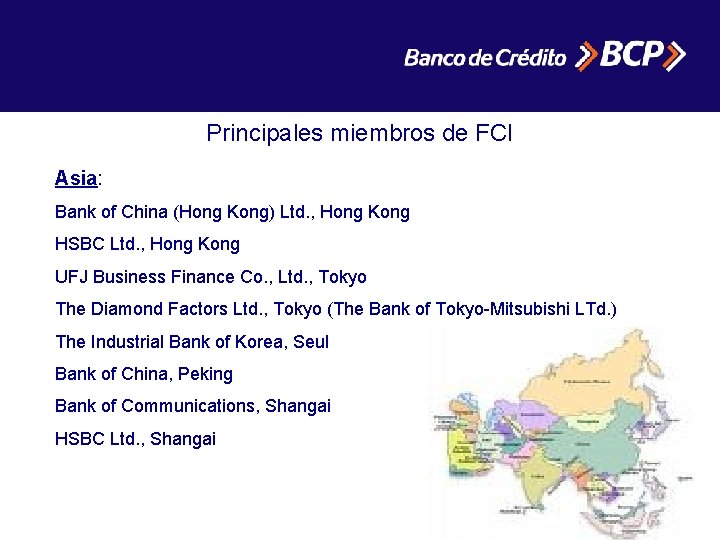 Principales miembros de FCI Asia: Bank of China (Hong Kong) Ltd. , Hong Kong