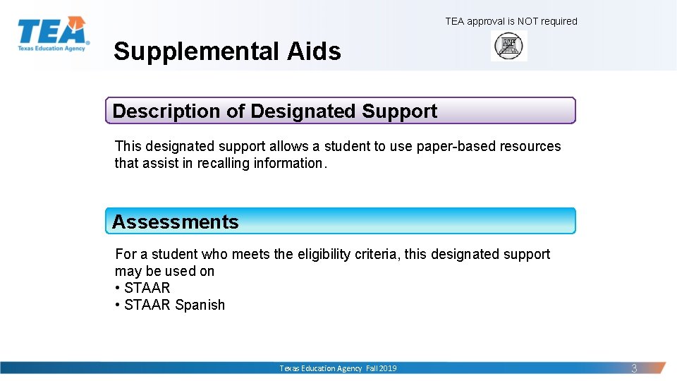 TEA approval is NOT required Supplemental Aids Description of Designated Support This designated support