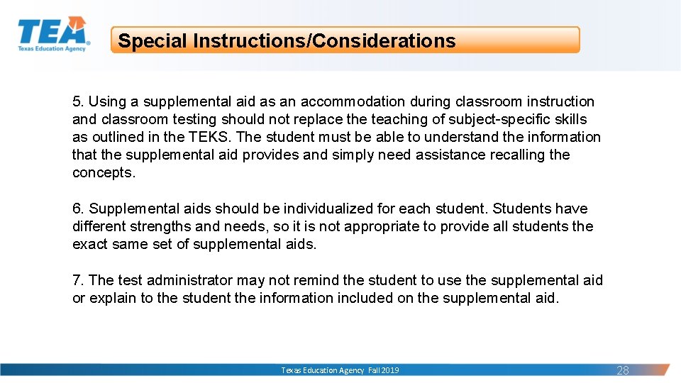 Special Instructions/Considerations 5. Using a supplemental aid as an accommodation during classroom instruction and