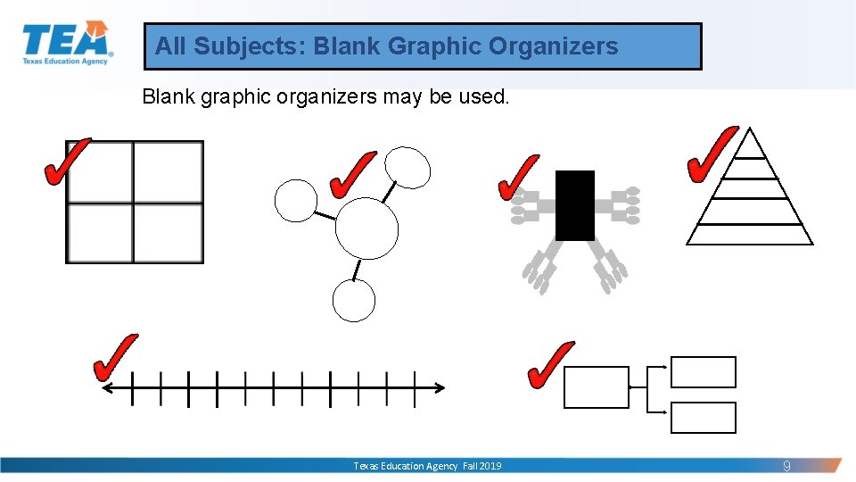 All Subjects: Blank Graphic Organizers Blank graphic organizers may be used. Texas Education Agency