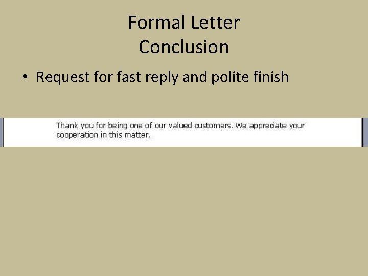 Formal Letter Conclusion • Request for fast reply and polite finish 