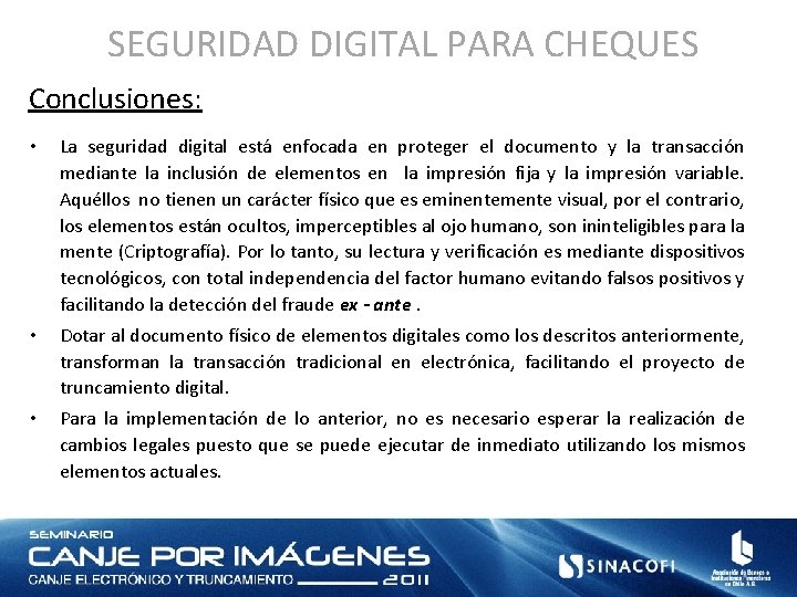 SEGURIDAD DIGITAL PARA CHEQUES Conclusiones: • La seguridad digital está enfocada en proteger el