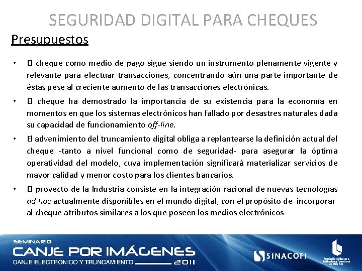 SEGURIDAD DIGITAL PARA CHEQUES Presupuestos • El cheque como medio de pago sigue siendo