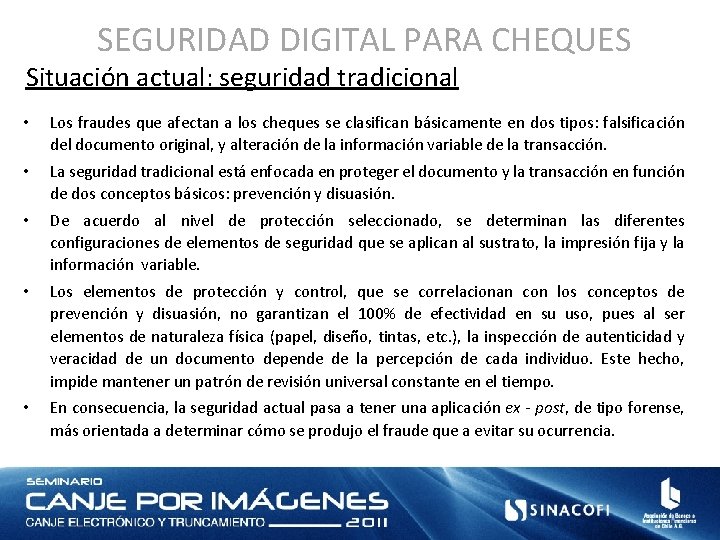 SEGURIDAD DIGITAL PARA CHEQUES Situación actual: seguridad tradicional • Los fraudes que afectan a