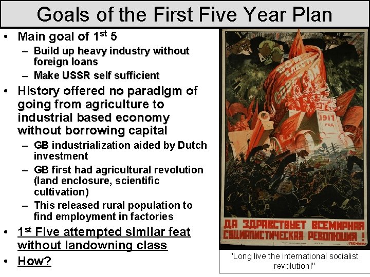 Goals of the First Five Year Plan • Main goal of 1 st 5