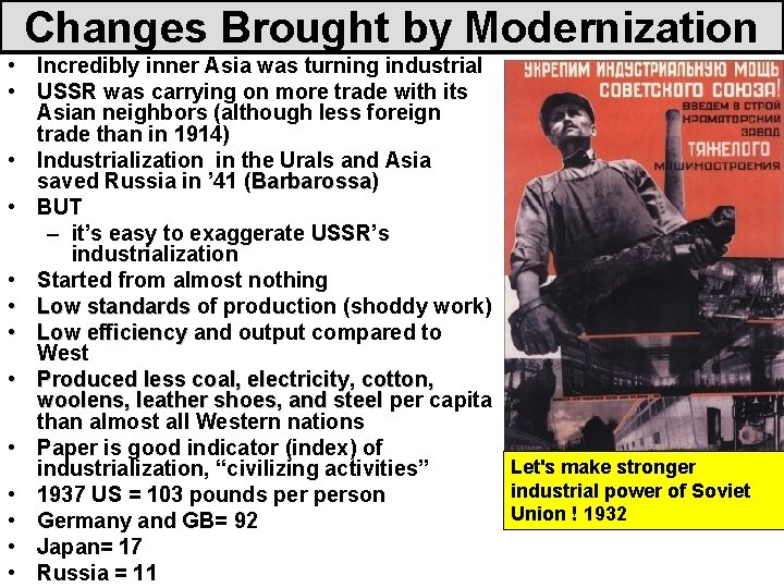 Changes Brought by Modernization • Incredibly inner Asia was turning industrial • USSR was