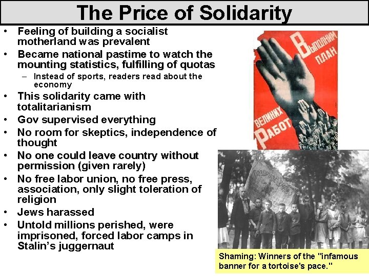 The Price of Solidarity • Feeling of building a socialist motherland was prevalent •