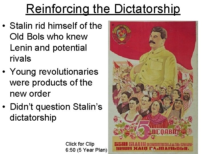 Reinforcing the Dictatorship • Stalin rid himself of the Old Bols who knew Lenin