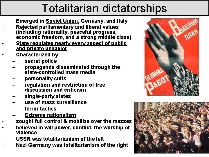 Totalitarian dictatorships • • Emerged in Soviet Union, Germany, and Italy Rejected parliamentary and