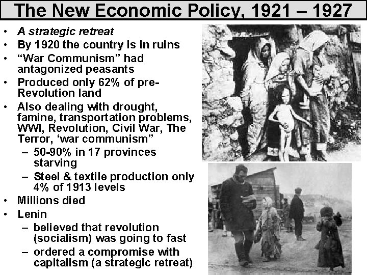 The New Economic Policy, 1921 – 1927 • A strategic retreat • By 1920