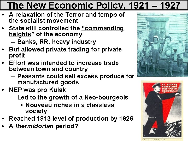 The New Economic Policy, 1921 – 1927 • A relaxation of the Terror and