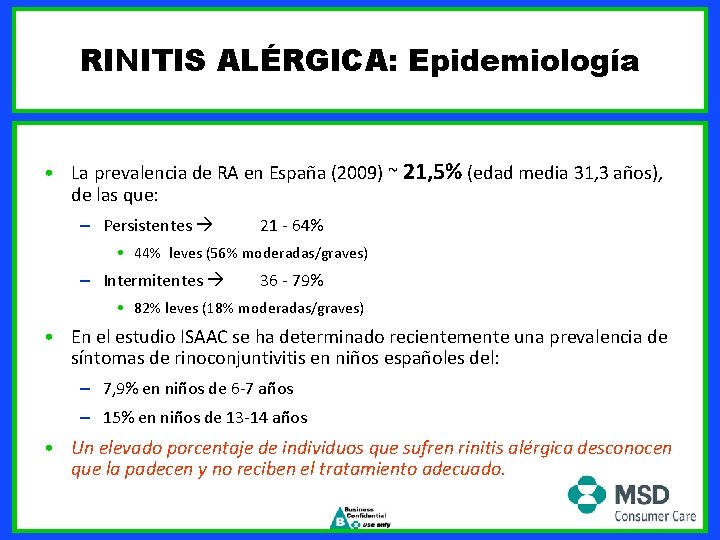 RINITIS ALÉRGICA: Epidemiología • La prevalencia de RA en España (2009) ~ 21, 5%