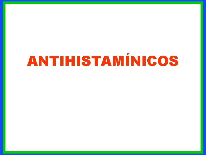 ANTIHISTAMÍNICOS Curso de Formación Departamento Médico Marta Cid 