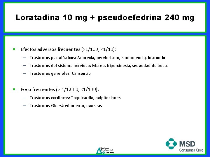 Loratadina 10 mg + pseudoefedrina 240 mg • Efectos adversos frecuentes (>1/100, <1/10): –