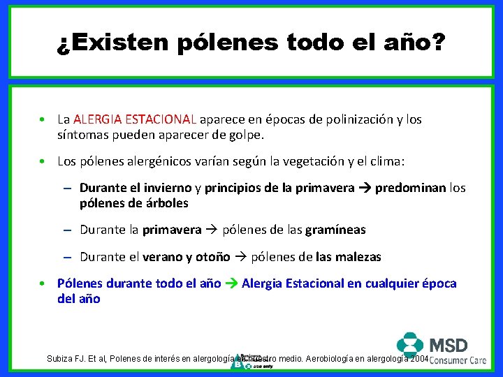 ¿Existen pólenes todo el año? • La ALERGIA ESTACIONAL aparece en épocas de polinización